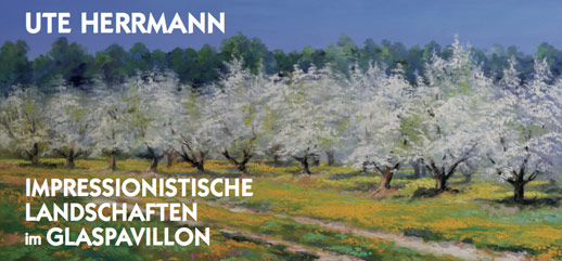 Exhibition “Ute Herrmann - impressionistische Landschaften im Glaspavillon” (Impressionistic landscapes in the Glaspavillon) which will take place on Sunday 28 May 2017 at 3 pm